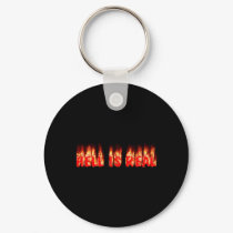 Hell Is Real,Keychain by dtp455 Hell Is Real,Keychain