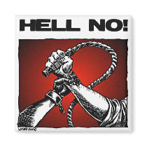 Hell No! Anti Slavery Discrimination Art Refrigerator Magnets