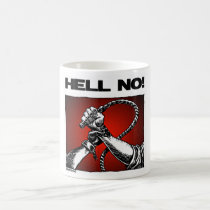 Hell No! Anti Slavery Discrimination Art Coffee Mug