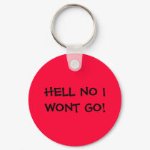 HELL NO I WONT GO! - Customized keychains