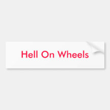 Hell On Wheels Bumper Stickers