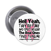 Hell Yeah Fake and Spectacular - Breast Cancer Pinback Buttons