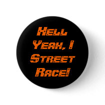 Hell Yeah, I Street Race! buttons