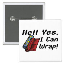 Hell Yes I Can Wrap Button
