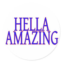 Hella Amazing Round Sticker