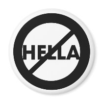 Hella is not a Word Magnet