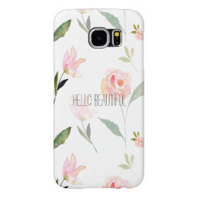 Hello Beautiful Watercolor Floral Samsung Galaxy S6 Cases