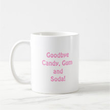 Hello Braces Pink Goodbye Candy, Gum and Soda Coffee Mugs