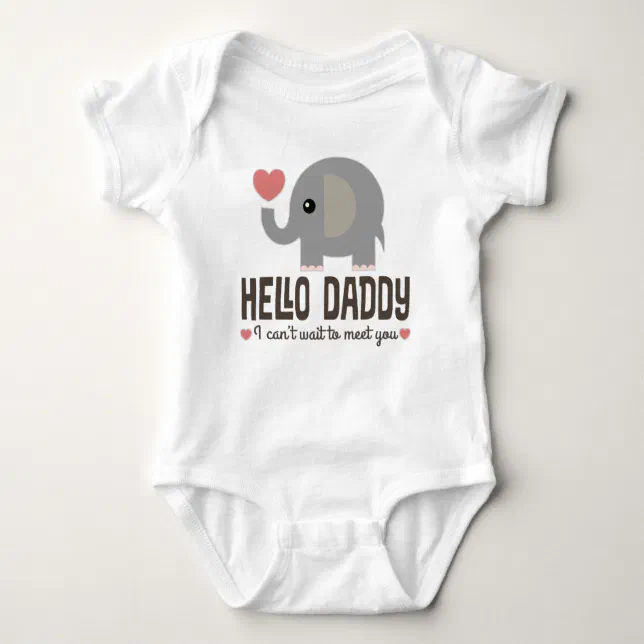 Hello Daddy I Cant Wait To Meet You Baby Bodysuit Zazzle