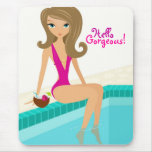 hello gorgeous Mousepad