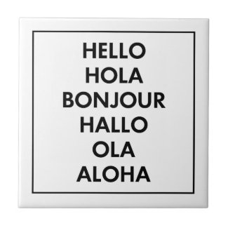 Hello Hola Bonjour Hallo Ola Aloha Ceramic Tile