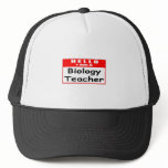 Hello, I Am A Biology Teacher ... Nametag Trucker Hat