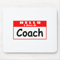 Hello, I Am A Coach ... Nametag Mousepads