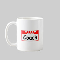 Hello, I Am A Coach ... Nametag Mugs