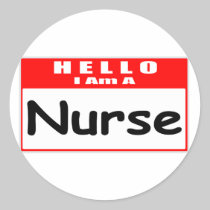 Hello, I Am A Nurse ... Nametag Round Sticker