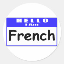 Hello, I Am French ... Nametag Round Sticker