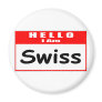 Hello, I Am Swiss ... Nametag Magnet