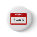 Hello I Am Twin B buttons by Scrappintwins Hello I Am Twin B buttons