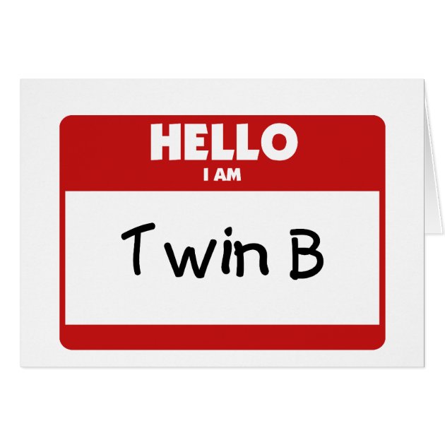 Hello I Am Twin B Card | Zazzle