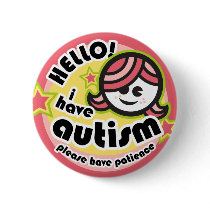 "Hello! I have autism" button (girl2) by ejyoungquist "Hello! I have autism" button (girl2)