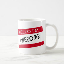 Hello Im Awesome Coffee Mugs