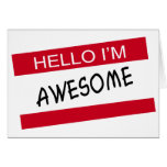 Hello Im Awesome cards
