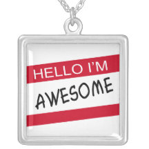 Hello Im Awesome Pendants