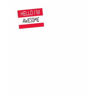 Hello I'm Awesome shirt