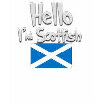 Hello I'm Scottish t-shirts by thistles Hello I'm Scottish t-shirts