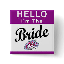 Hello I'm The Bride Pinback Buttons