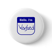 Hello, I'm wasted button by tagtees Hello, I'm wasted button