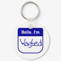 Hello, I'm wasted keychain by tagtees Hello, I'm wasted keychain
