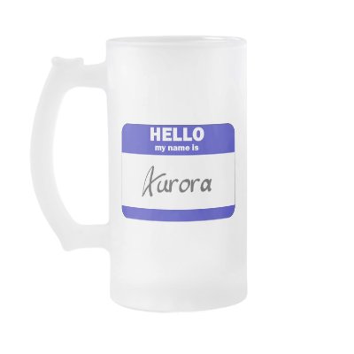 Hello My Name Is Aurora (Blue) Mug by Name_Gear