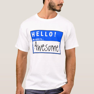 hello my name is awesome shirt