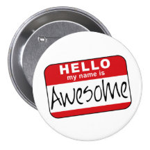 Hello, My Name is Awesome Pin