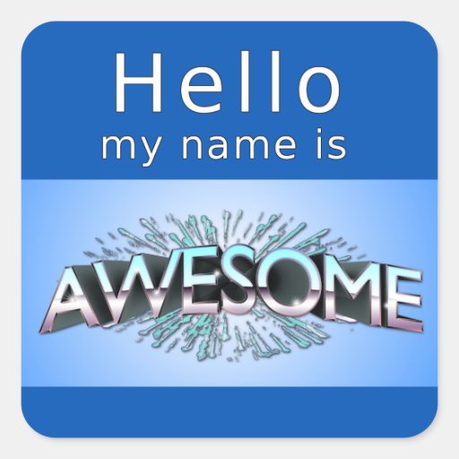 hello my name is awesome shirt