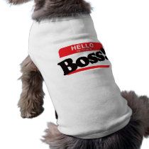 Hello My Name Is Boss pet clothing by visualnewbie Hello My Name Is Boss pet clothing