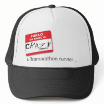 hello-my-name-is_m, Crazy, ultramarathon runner... Trucker Hats