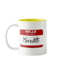Hello My Name Is Meredith (Red) Mugs
