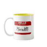Hello My Name Is Meredith (Red) mugs