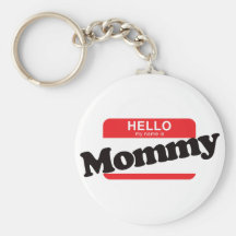 Hello My Name Is Mommy Key Chain