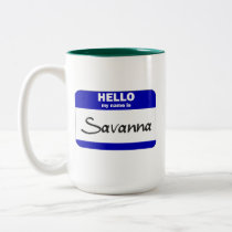 http://rlv.zcache.com/hello_my_name_is_savanna_blue_mug-p1684285520268996782gtyk_210.jpg