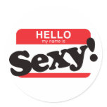 Hello My Name Is Sexy Round Sticker