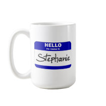 Hello My Name Is Stephanie (Blue) mugs