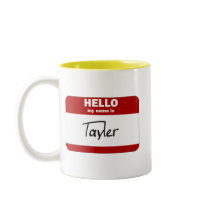 Hello My Name Is Tayler (Red) mugs