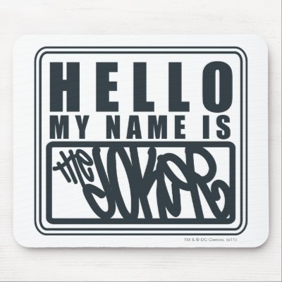Hello My Name is the Joker mousepads