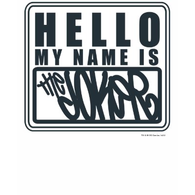 Hello My Name is the Joker t-shirts