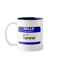 Hello My Name Is Tianna (Blue) mugs