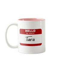Hello My Name Is Tiara (Red) mugs