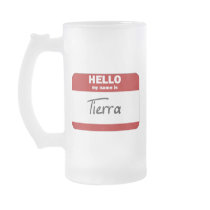 Hello My Name Is Tierra (Red) mugs by Name_Gear Hello My Name Is Tierra (Red) mugs
